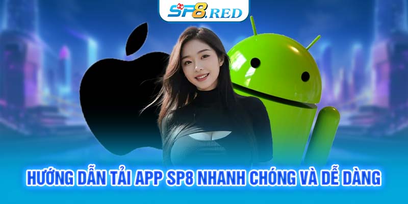 Hướng dẫn tải app SP8 nhanh chóng và dễ dàng