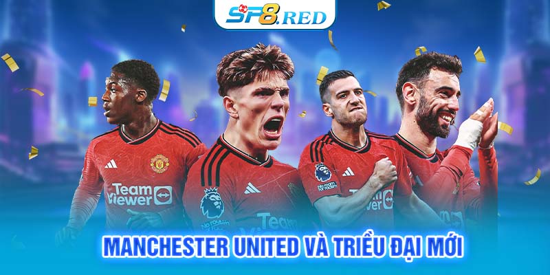 Manchester United và triều đại mới