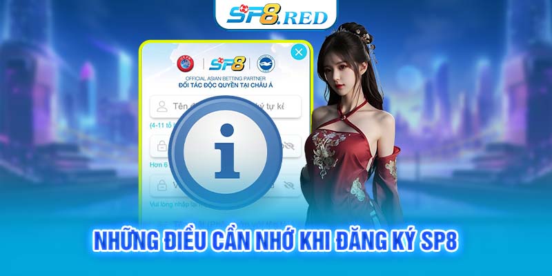 Những điều cần nhớ khi đăng ký SP8