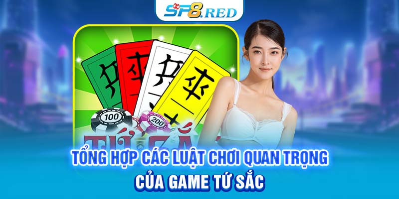 Tổng hợp các luật chơi quan trọng của game tứ sắc