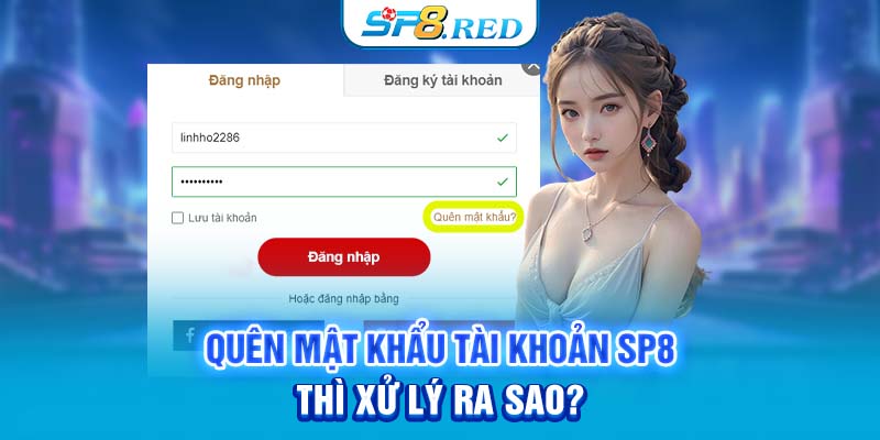 Quên mật khẩu tài khoản SP8 thì xử lý ra sao?