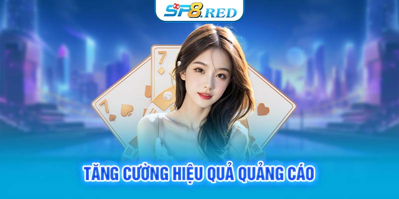 Tăng cường hiệu quả quảng cáo