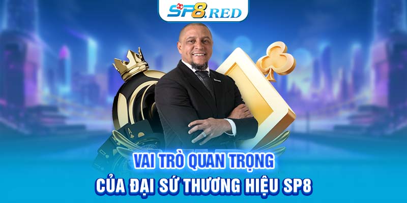 Vai trò quan trọng của đại sứ thương hiệu Sp8